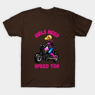 Girls Need Speed Too Design T-Shirt